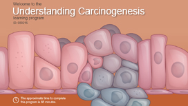 Understanding Carcinogenesis